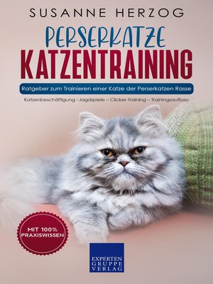 cover image of Perserkatze Katzentraining--Ratgeber zum Trainieren einer Katze der Perserkatzen Rasse